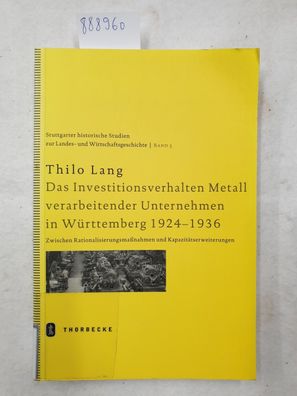 Das Investitionsverhalten Metall verarbeitender Unternehmen in Württemberg 1924-1936: