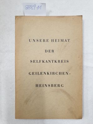Unsere Heimat der Selfkantkreis Geilenkirchen-Heinsberg: Ein Heimatbuch: