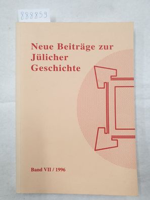 Neue Beiträge zur Jülicher Geschichte (Band VII) :