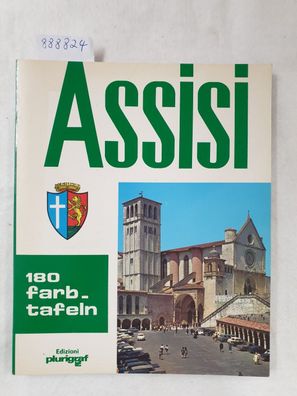 Assisi : Kunst und Geschichte in den Jahrhunderten : (Text in Deutsch) :