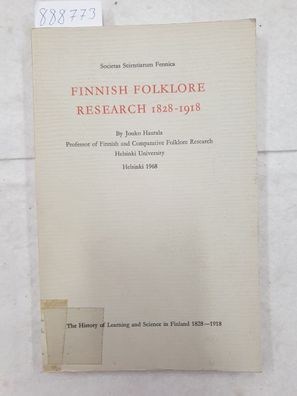 Finnish Folklore Research 1828-1918 :