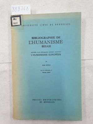 Bibliographie de l'Humanisme Belge - Précédé d'une bibliographie générale concernant