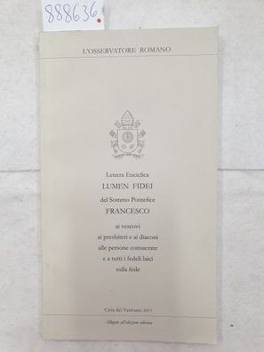 Lettera Enciclica Lumen Fidei del Sommo Pontefice Francesco ai vescovi, ai presbiteri