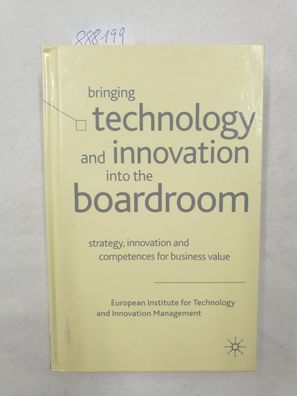 Bringing Technology and Innovation into the Boardroom: Strategy, Innovation and Compe