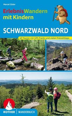 ErlebnisWandern mit Kindern Schwarzwald Nord 40 Touren mit GPS-Trac