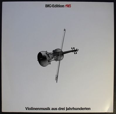 Deutsche Grammophon 410 770-1 - BFG : Edition 1983 - Violinenmusik Aus Drei Jahr
