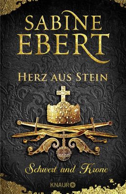 Schwert und Krone - Herz aus Stein: Roman (Das Barbarossa-Epos, Band 4) :