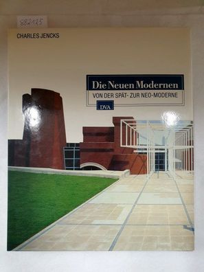 Die Neuen Modernen: von der Spät- zur Neo-Moderne.