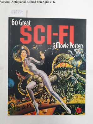 60 Great Sci-Fi Movie Posters: Illustrated History of Movies (Illustrated History of