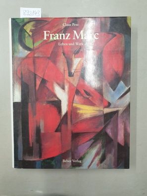 Franz Marc : Leben und Werk.
