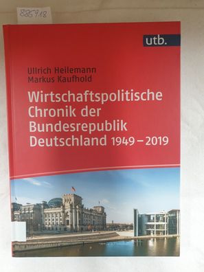 Wirtschaftspolitische Chronik der Bundesrepublik Deutschland 1949 bis 2019.