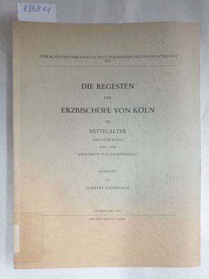 Die Regesten der Erzbischöfe von Köln im Mittelalter : Neunter Band 1381-1390 (Friedr