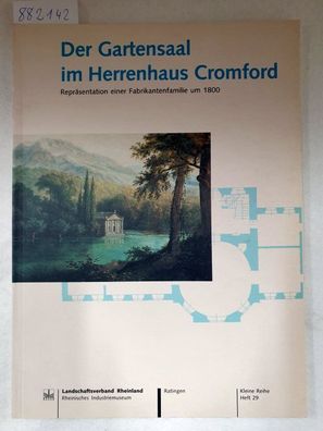 Der Gartensaal im Herrenhaus Cromford - Repräsentation einer Fabrikantenfamilie um 18