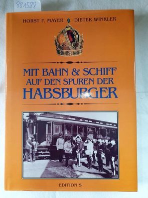 Mit Bahn & Schiff auf den Spuren der Habsburger.