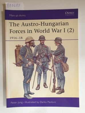 The Austro-Hungarian Forces in World War I (2): 1916-18 (Men-at-Arms, Band 397)