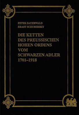 Die Ketten des Preussischen Hohen Ordens vom Schwarzen Adler 1701-1918