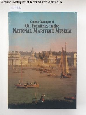 Concise Catalogue of Oil Paintings in the National Maritime Museum :