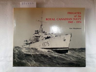 Frigates of the Royal Canadian Navy 1943-1974