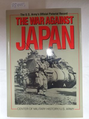 The War Against Japan: A Pictorial History (United States Army in World War II)