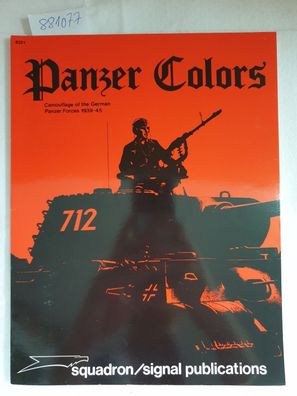 Panzer Colors (Panzer Colours) : Camouflage of the German Panzer Forces 1939-1945