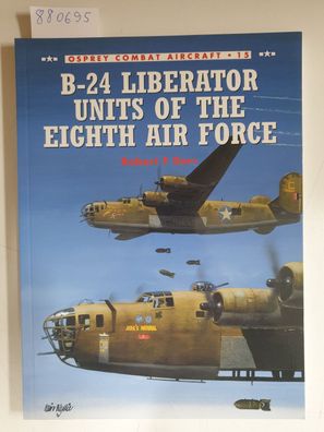 B-24 Liberator Units of the Eighth Air Force (Combat Aircraft, Band 15)