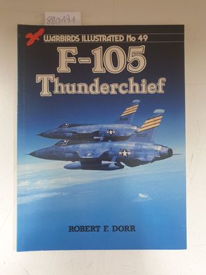 F-105 Thunderchief ( Warbirds Illustrated No. 49)