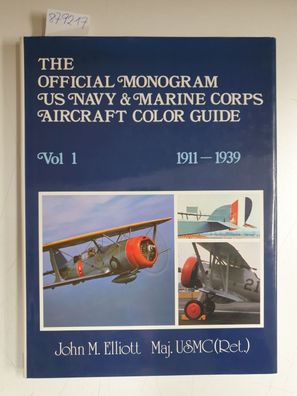 Official Monogram U.S. Navy and Marine Corps Aircraft Color Guide: 1911-1939