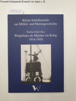 Ringelnatz als Mariner im Krieg 1914-1918 :
