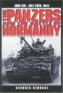 The Panzers and the Battle of Normandy: 5 June to 20 July 1944