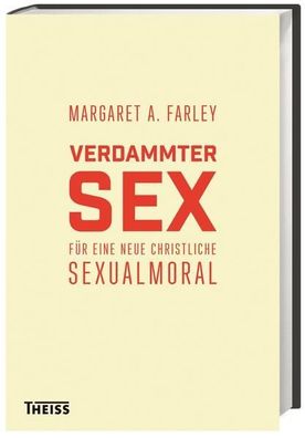 Verdammter Sex : für eine neue christliche Sexualmoral.