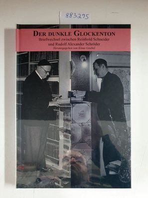 Der dunkle Glockenton : Briefwechsel zwischen Reinhold Schneider und Rudolf Alexander