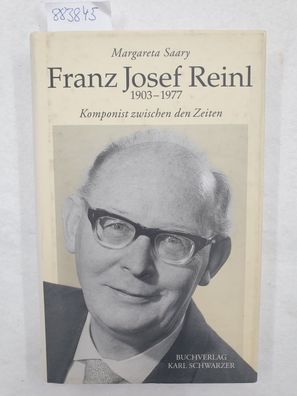Franz Josef Reinl (1903-1977): Komponist zwischen den Zeiten :