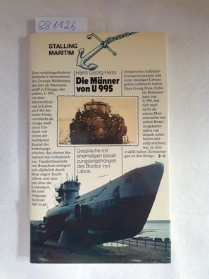 Die Männer von U 995 : Gespräche mit ehem. Besatzungsangehörigen d. Bootes von Laboe.