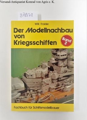 Der Modellnachbau von Kriegsschiffen - Band 2