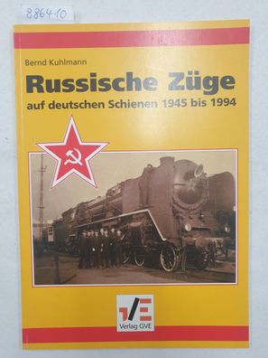 Russische Züge auf deutschen Schienen 1945 bis 1994 :