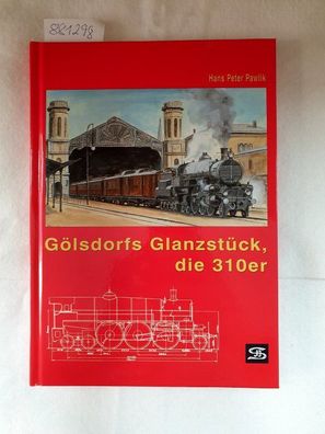 Gölsdorfs Glanzstück, die 310er.