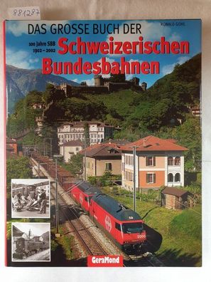 Das grosse Buch der Schweizerischen Bundesbahnen : 100 Jahre SSB 1902-2002 :