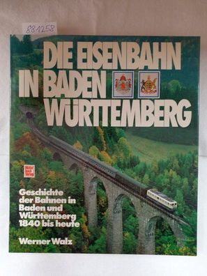 Die Eisenbahn in Baden-Württemberg : Geschichte d. Bahnen in Baden u. Württemberg 184