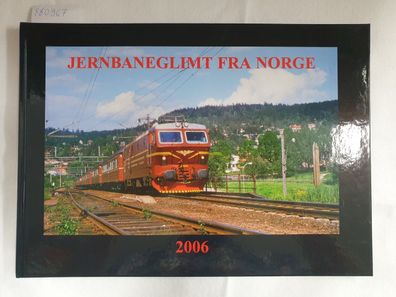 Jernbaneglimt Fra Norge 2006 :