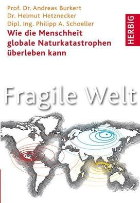Fragile Welt - Wie die Menschheit globale Naturkatastrophen überleben kann :