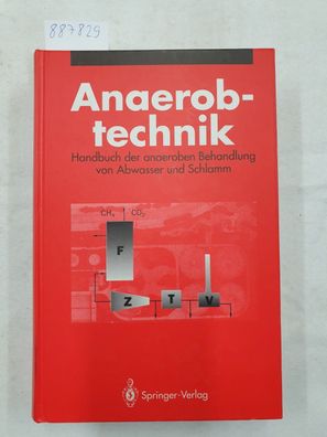 Anaerobtechnik - Handbuch der anaeroben Behandlung von Abwasser und Schlamm :