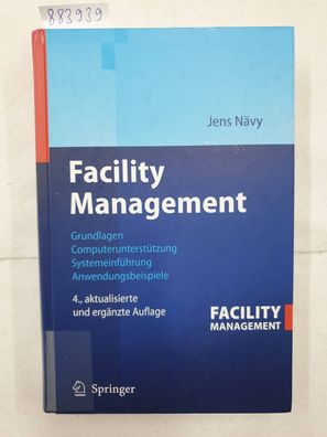Facility Management: Grundlagen, Computerunterstützung, Systemeinführung, Anwendungsb
