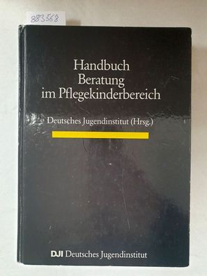 Handbuch Beratung im Pflegekinderbereich :