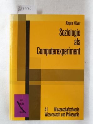 Soziologie als Computerexperiment - Modellierungen soziologischer Theorien durch KI-
