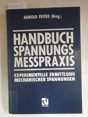 Handbuch Spannungs Messpraxis: Experimentelle Ermittlung Mechanischer Spannungen