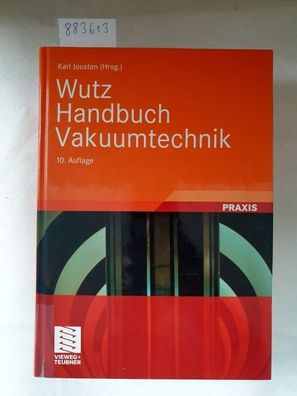 Wutz Handbuch Vakuumtechnik - mit 124 Tabellen und 102 Beispielen :