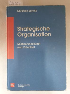 Strategische Organisation - Multiperspektivität und Virtualität :
