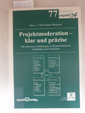 Projektmoderation - klar und präzise (Edition expertsoft)