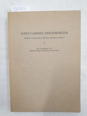 Rheinberger: Briefe und Dokumente seines Lebens, Band 1 :