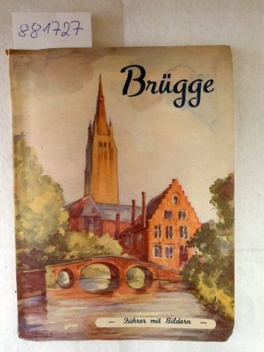 Neuer Führer von Brügge mit Bildern, mit Stadtplan als Faltblatt